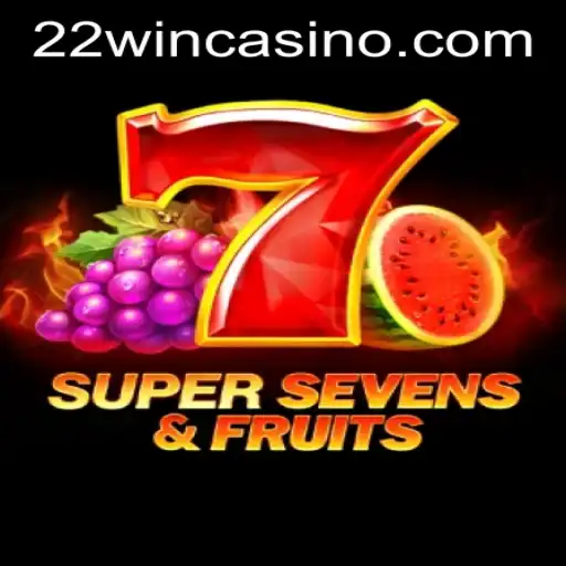 Explore the Thrills of 7SuperSevensFruits at 22WIN Casino PH