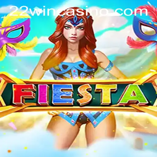 Discover the Thrills of Fiesta at 22WIN Casino PH