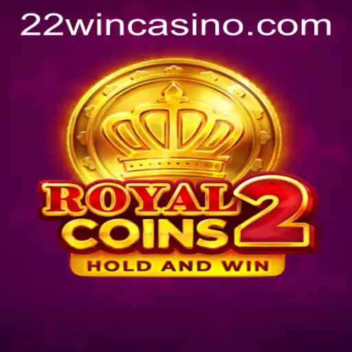 Discovering RoyalCoins2: The New Thrill at 22WIN Casino PH