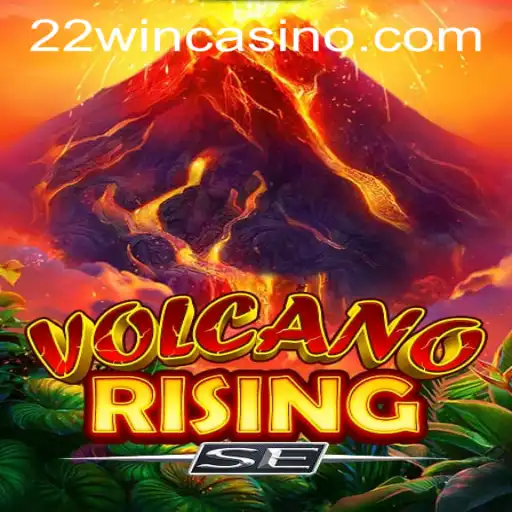 Exploring the World of VolcanoRisingSE at 22WIN Casino PH